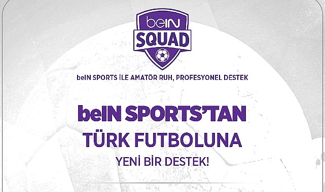 beIN Sports’tan Türk Futboluna Bir Destek Daha