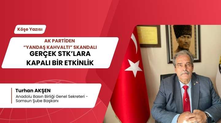 Samsun’daki “Yandaş Kahvaltı” Skandalı: Gerçek STK’lara Kapalı Bir Etkinlik