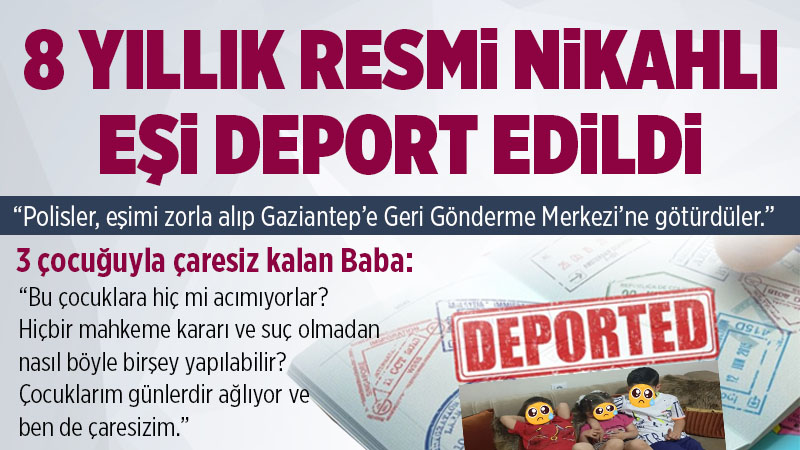 Bingöl’de 8 yıllık resmi nikahlı eşi deport edilen baba yardım istedi