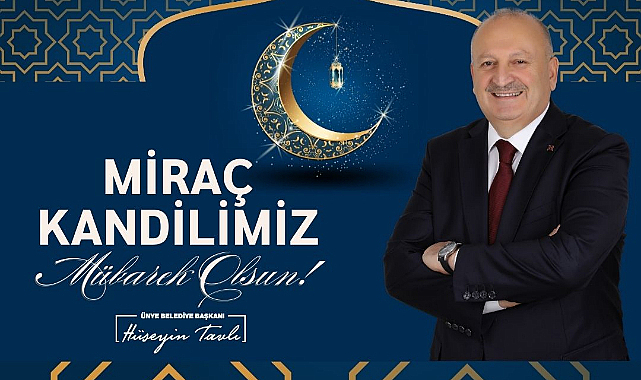 TAVLI, “MİRAÇ BÜYÜK BİR ANLAM VE MANEVİ DERİNLİKTİR"