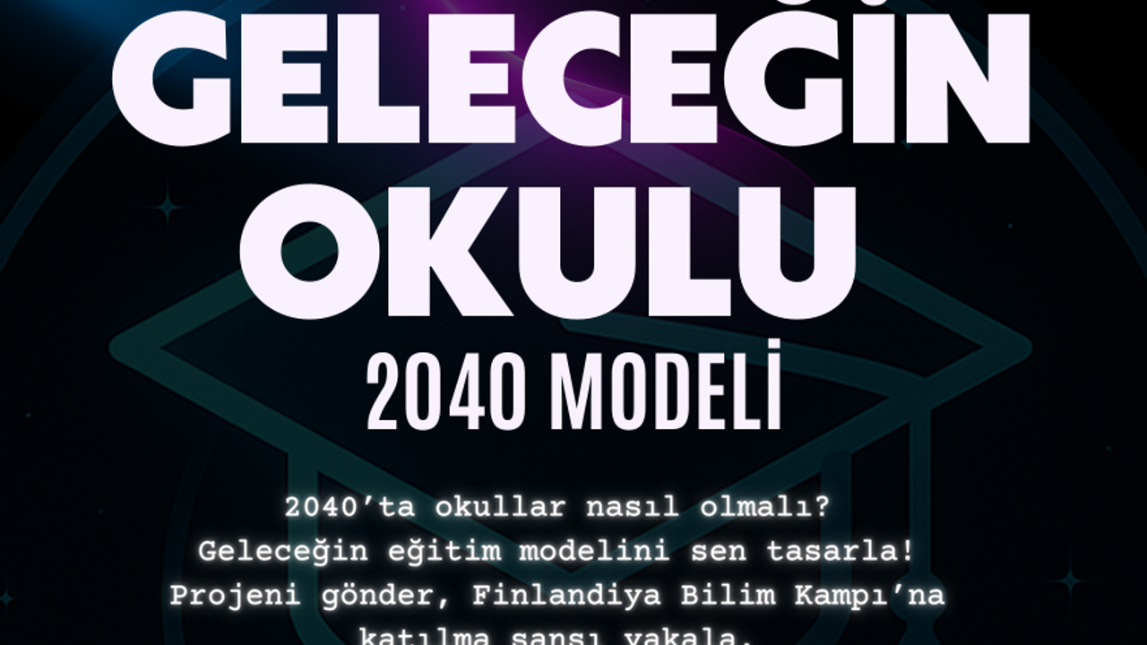 Geleceğin Okulunu Tasarla! Finlandiya Eğitim Kampı Ödülü