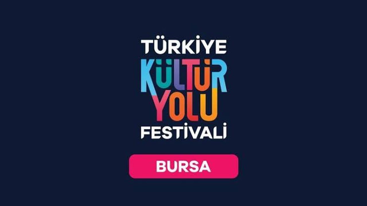Bursa Kültür Yolu Festivali Sanat ve Kültürle Buluşuyor