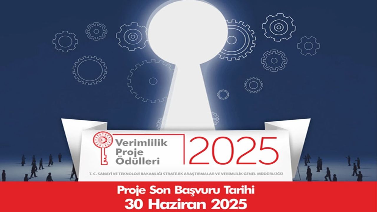 Verimlilik Proje Ödülleri Başvuru Süresi 30 Haziran 2025’e Uzatıldı