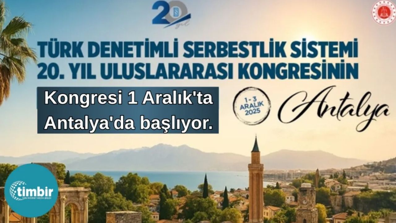 Antalya’da Denetimli Serbestlik Kongresi: 20 Yılın Değerlendirmesi