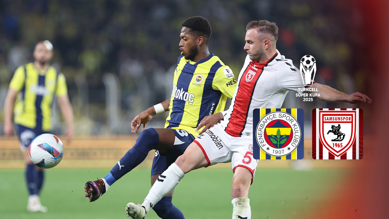 Fenerbahçe ile Samsunspor Süper Kupa Yarı Finalinde Karşılaşacak