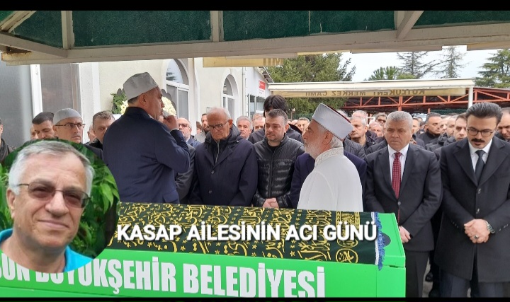 KASAP AİLESİNİN ACI GÜNÜ