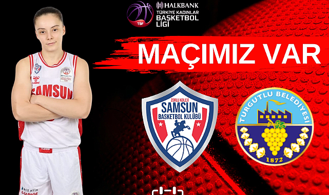 Zorlu Koleji Samsun, Turgutlu Belediyespor ile Ligin Üst Sıraları İçin Karşılaşıyor