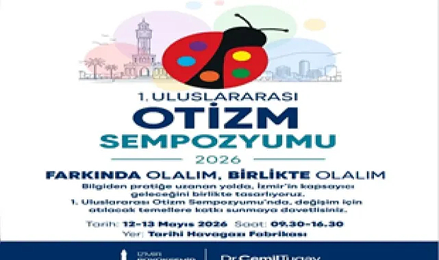 İzmir, 1. Uluslararası Otizm Sempozyumu ile Kapsayıcı Kenti Hedefliyor