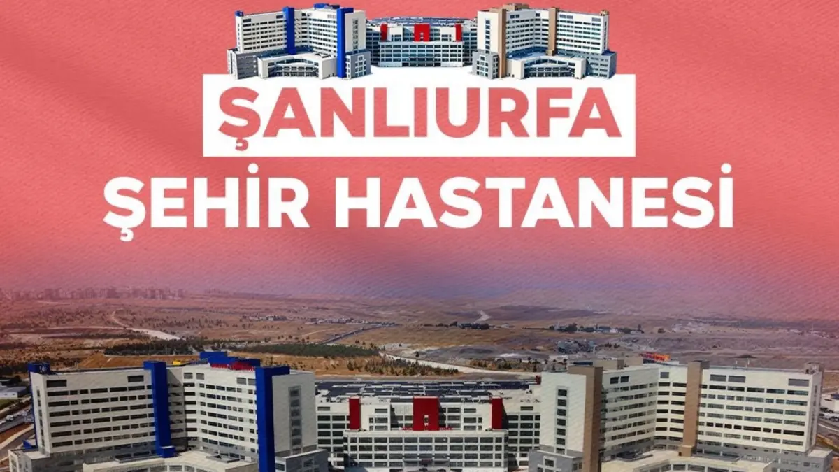 Şanlıurfa Şehir Hastanesi yakında hizmete açılıyor