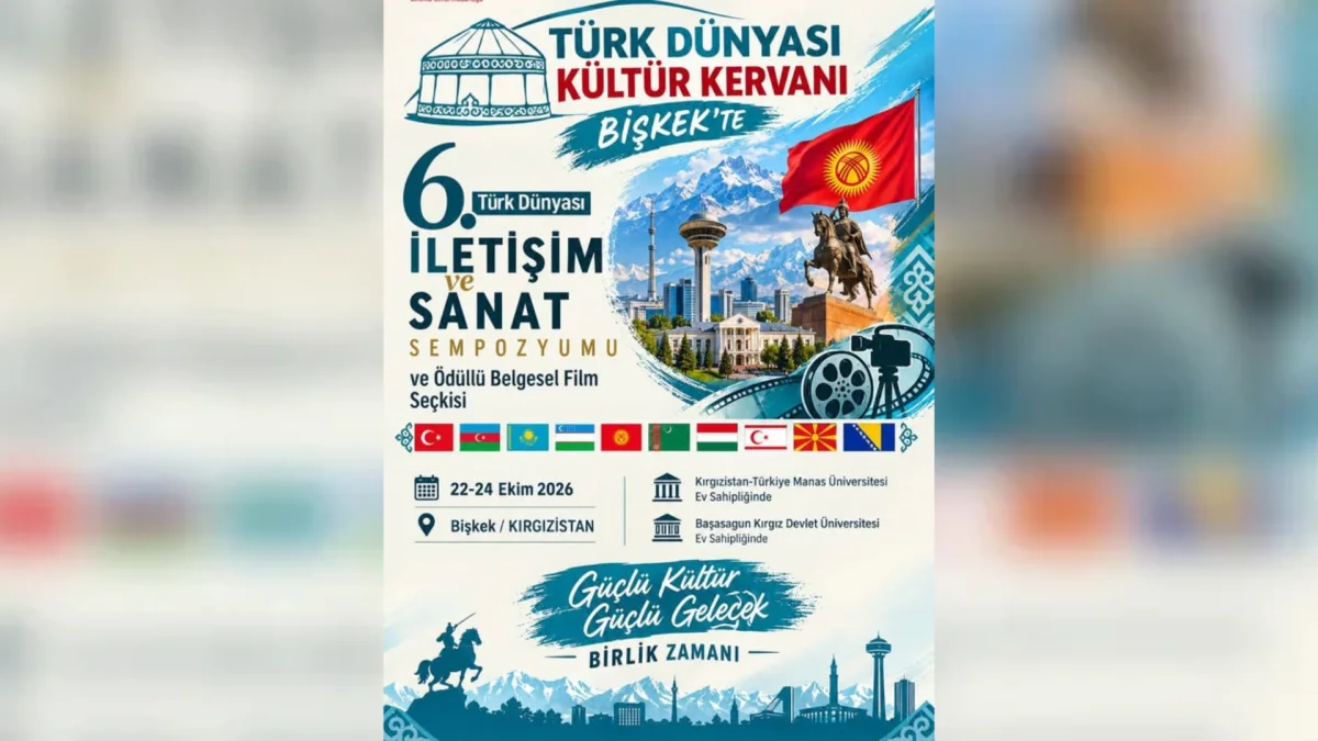 Türk Dünyası İletişim ve Sanat Sempozyumu Bişkek’te yapılacak